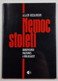 Nemoc století - komunismus, nacismus a holocaust