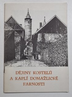 Dějiny kostelů a kaplí domažlické farnosti