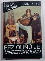 Bez ohňů je underground - 