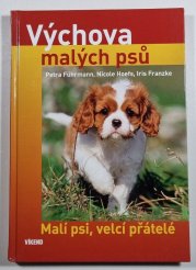 Výchova malých psů - Malí psi, velcí přátelé