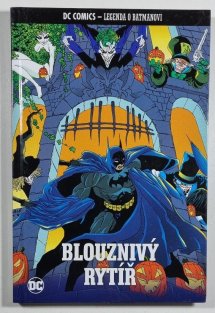 DC Comics - Legenda o Batmanovi #004: Blouznivý rytíř