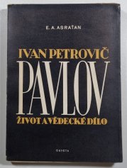 Ivan Petrovič Pavlov - Život a vědecké dílo - 