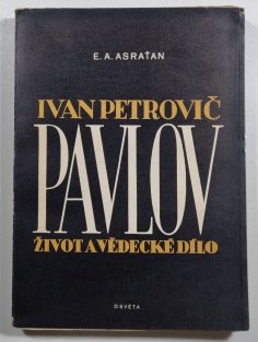 Ivan Petrovič Pavlov - Život a vědecké dílo