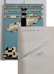 Reportáž o kongresu pro odzbrojení a spolupráci národů ve Stockholmu od 16. do 22. července 1958 - 