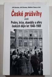 České průšvihy - aneb Prohry, krize, skandály a aféry českých dějin let 1848-1989