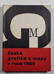 Česká grafika a mapy v roce 1969  - Bibliografický katalog ČSR