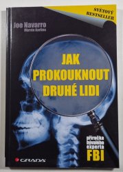 Jak prokouknout druhé lidi - Příručka bývalého experta FBI