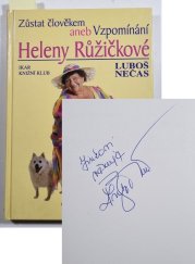 Zůstat člověkem aneb Vzpomínání Heleny Růžičkové - 