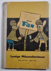 Fix und Fax - Lustige Mäuseabenteuer - 29 Abenteuer der beliebten Mäuse in vielen bunten Bildern und Versen