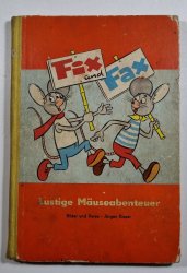 Fix und Fax 1 - Lustige Mäuseabenteuer - 32 Abenteuer der beliebten Mäuse in 600  vielen bunten Bildern und Versen