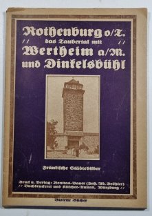 Rothenburg o. T. das Taubertal mit Wertheim a. Main und Dinkelsbühl