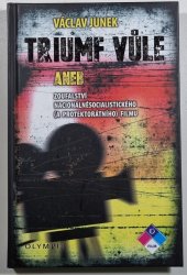 Triumf vůle - aneb Zoufalství nacionálněsocialistického (a protektorátního) filmu