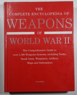 The Complete Encyclopedia of Weapons of World War II