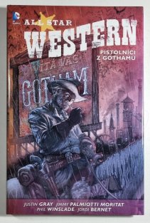 All Star Western #01: Pistolníci z Gothamu (vázaná)