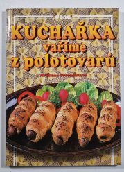 Kuchařka - Vaříme z polotovarů - 