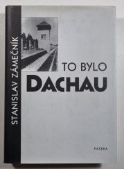 To bylo Dachau - 