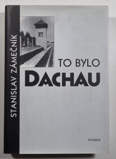 To bylo Dachau