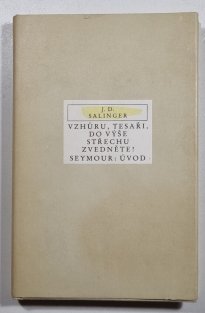 Vzhůru, tesaři, do výše střechu zvedněte! / Seymour: Úvod