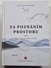 Cesta bílého jeřába - Za poznáním prostoru, aneb, Obleč se do svého domu - 