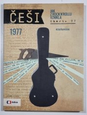 Češi 1977 #07: Jak z rock'n'rollu vznikla Charta 77 - 