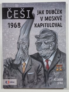 Češi 1968 #06: Jak Dubček v Moskvě kapituloval