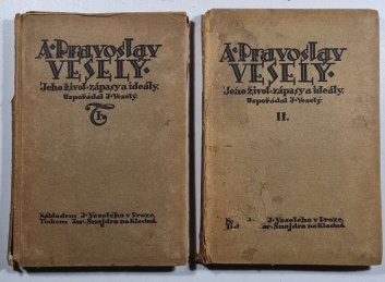 A. Pravoslav Veselý - jeho životopis a ideály I.+II.