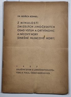 Z minulosti zmizelých jihočeských osad Vstuh a Ortvínovic a Nícovy Hory (dnešní Hlincové Hory)