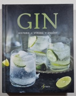 Gin - historie, výroba, značky