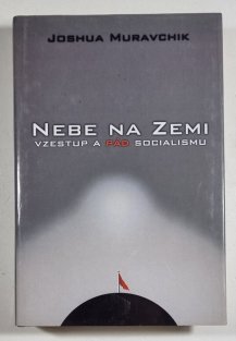 Nebe na zemi - Vzestup a pád komunismu