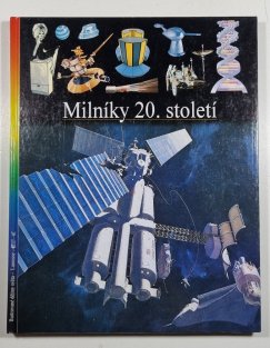 Milníky 20. století - Ilustrované dějiny světa