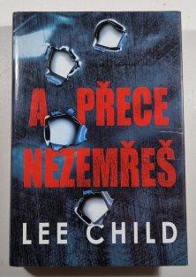 A přece nezemřeš - Jack Reacher 2 (vázaná)