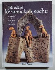 Jak udělat keramickou sochu - 