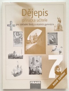 Dějepis 7 pro ZŠ a víceletá gymnázia - Příručka učitele