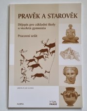 Pravěk a starověk - Dějepis pro ZŠ a víceletá gymnázia - pracovní sešit - 