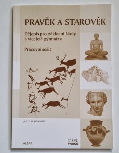 Pravěk a starověk - Dějepis pro ZŠ a víceletá gymnázia - pracovní sešit