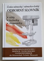 Česko-německý / německo-český odborný slovník - vědy, techniky, ekonomiky