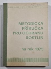 Metodická příručka pro ochranu rostlin na rok 1975 - 