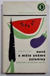 Nové a málo známé zeleniny - Pěstování a kuchyňská úprava