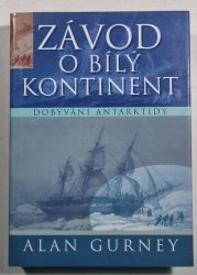 Závod o bílý kontinent - Dobývání Antarktidy