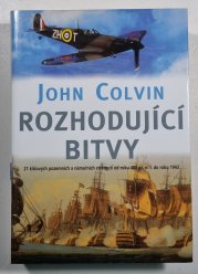 Rozhodující bitvy - 21 klíčových pozemních a námořních střetnutí od roku 480 př. n. l. do roku 1943