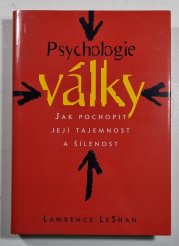 Psychologie války - Jak pochopit její tajemnost a šílenost