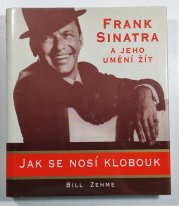 Jak se nocí klobouk - Frank Sinatra a jeho umění žít - 