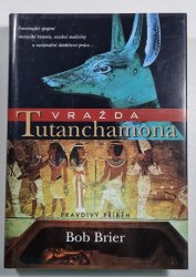 Vražda Tutanchamona - Pravdivý příběh