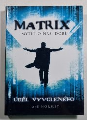 Matrix - mýtus o naší době - Úděl vyvoleného - 