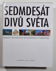 Sedmdesát divů světa - Osudy slavných stavebních památek