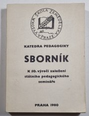 Sborník - K 50. výročí založení státního pedagogického semináře pro učitele zemědělský škol a učilišť - Katedra pedagogiky