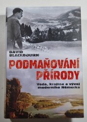 Podmaňování přírody - Voda, krajina a vývoj moderního Německa