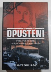 Opuštění - Z velké krize do gulagu - naděje a zrada ve Stalinově Rusku