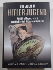 Byl jsem u Hitlerjugend - Příběh chlapce. který pomáhal bránit Hitlerovu třetí říši