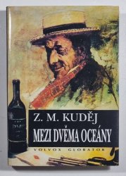 Mezi dvěma oceány - Dobrodružství Čecha v dálné cizině